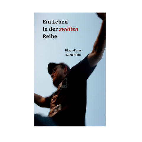 Buch:  Klaus-Peter Gartenfeld - Ein Leben in der zweiten Reihe