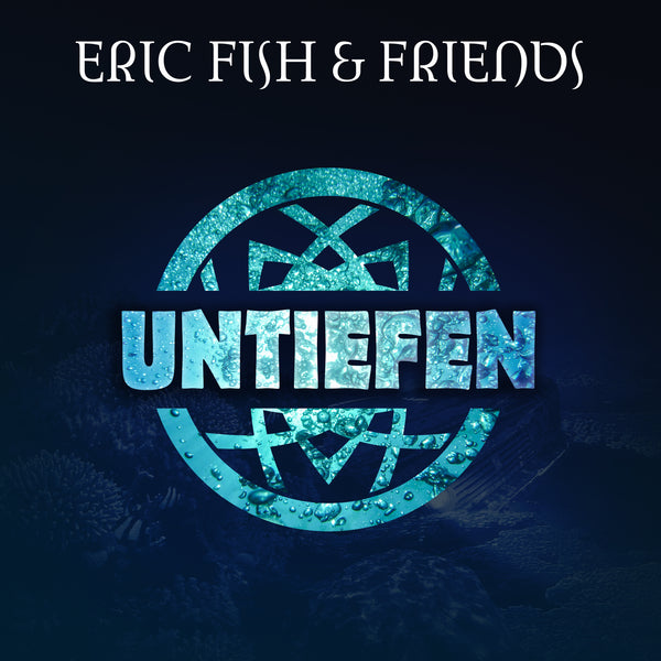 Box   Eric Fish & Friends - UNTIEFEN